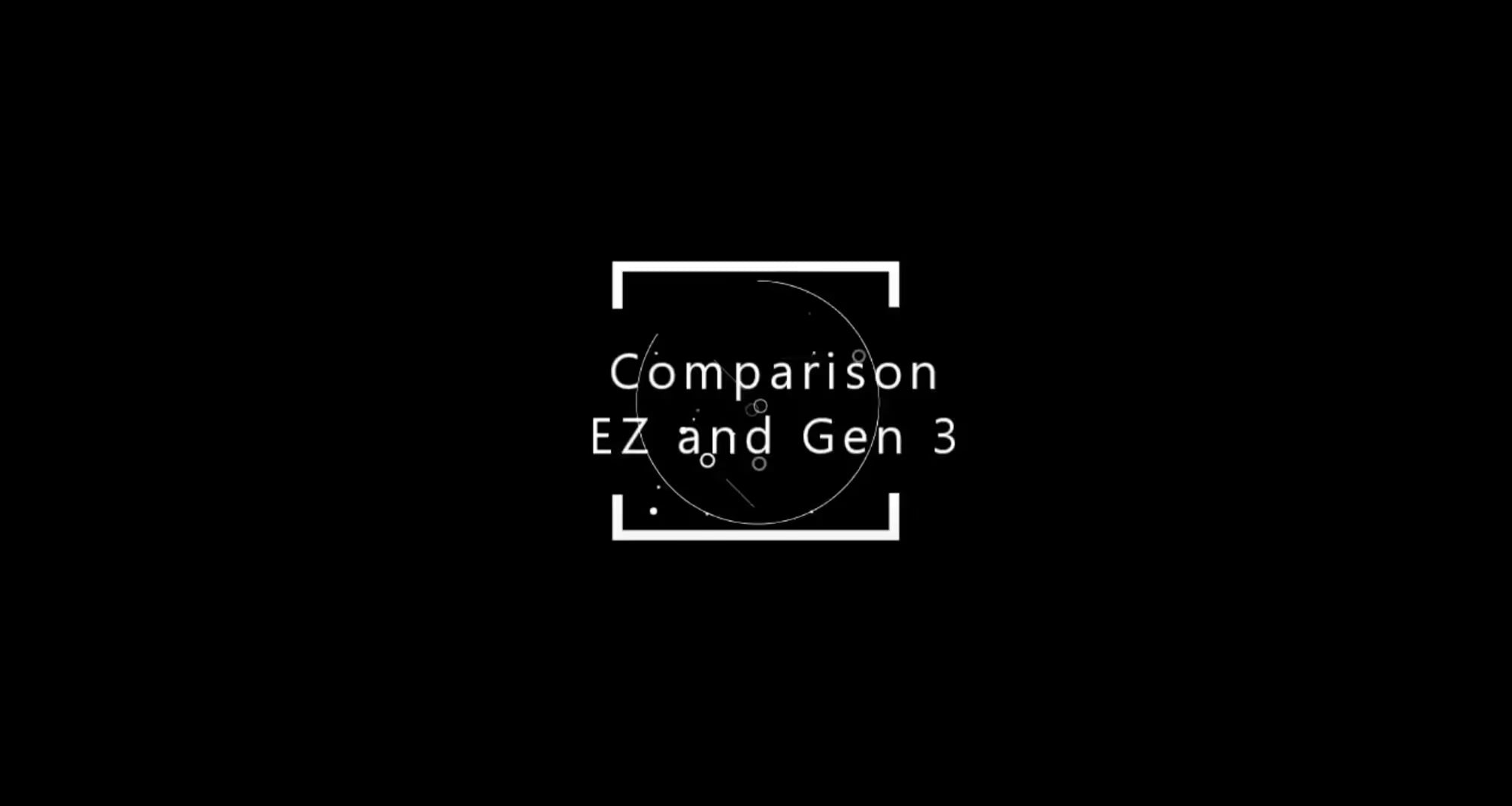 Gen 3 vs EZ Comparison Video